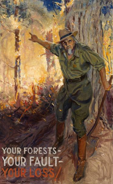 James Montgomery Flagg painting of Uncle Sam pointing to a raging forest fire and accusing the viewer: "Your Forests — Your Fault — Your Loss!"