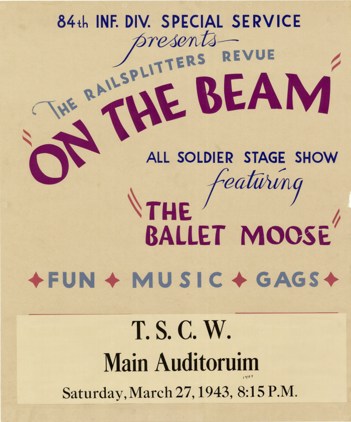 "84th Inf. Div. Special Service presents The Railsplitters Revue, "On the Beam", All Soldier Stage Show featuring "The Ballet Moose", fun - music - gags."